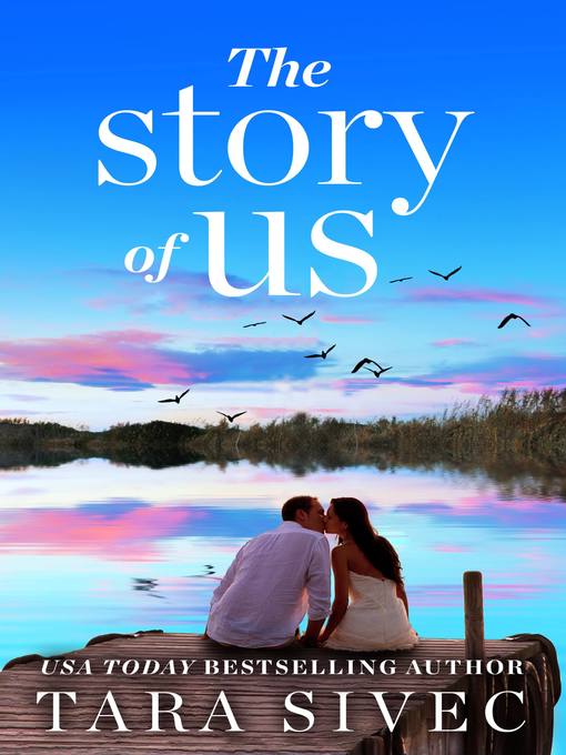 Title details for The Story of Us by Tara Sivec - Available